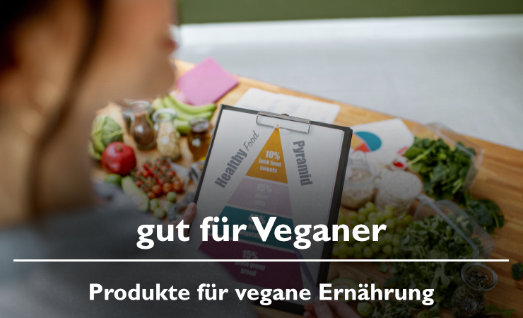 gut für Veganer - Produkte für vegane Ernährung